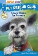 ASPCA Pet Rescue Club: A New Home for Truman