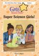 Girls Know How: Super Science Girls!