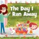 The Day I Ran Away