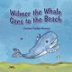 Wilmer the Whale Goes to the Beach