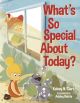 What's So Special About Today?