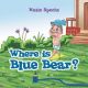 Where Is Blue Bear?