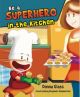 Be A Superhero in the Kitchen