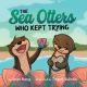 The Sea Otters Who Kept Trying