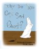 Why Do You Cry, Sad Ghost?