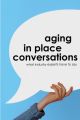 Aging in Place Conversations