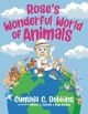 Rose's Wonderful World of Animals