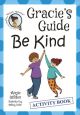 Gracie's Guide: Be Kind