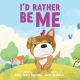 I'd Rather Be Me