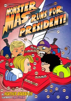 Award-Winning Children's book — Monster Mas Runs for President