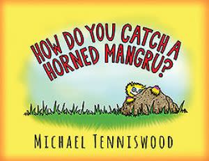 Award-Winning Children's book — How Do You Catch A Horned Mangru?