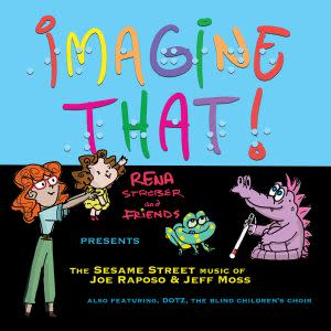 Award-Winning Children's book — Imagine That: The Sesame Street Music of Joe Raposo & Jeff Moss