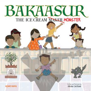 Award-Winning Children's book — Bakaasur - The Ice Cream (Maker) Monster