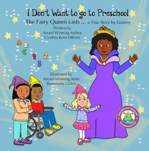 Award-Winning Children's book — I Don't Want to go to Preschool, The Fairy Queen calls...