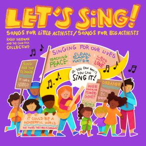 Award-Winning Children's book — Let's Sing! Songs For Little Activists / Let's Sing Songs For Big Activists