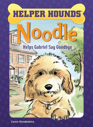 Award-Winning Children's book — Noodle Helps Gabriel Say Goodbye