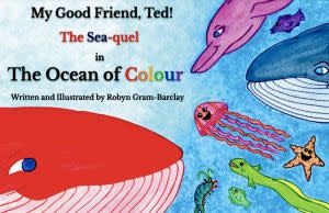 Award-Winning Children's book — My Good Friend, Ted! The Sea-quel in The Ocean of Colour