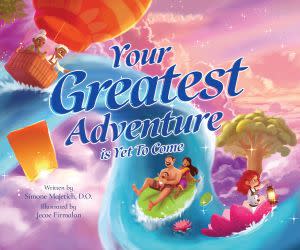 Award-Winning Children's book — Your Greatest Adventure Is Yet To Come