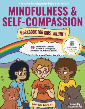 Award-Winning Children's book — Mindfulness and Self-Compassion Workbook for Kids, Volume 1