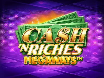 Cash and Riches Megaways