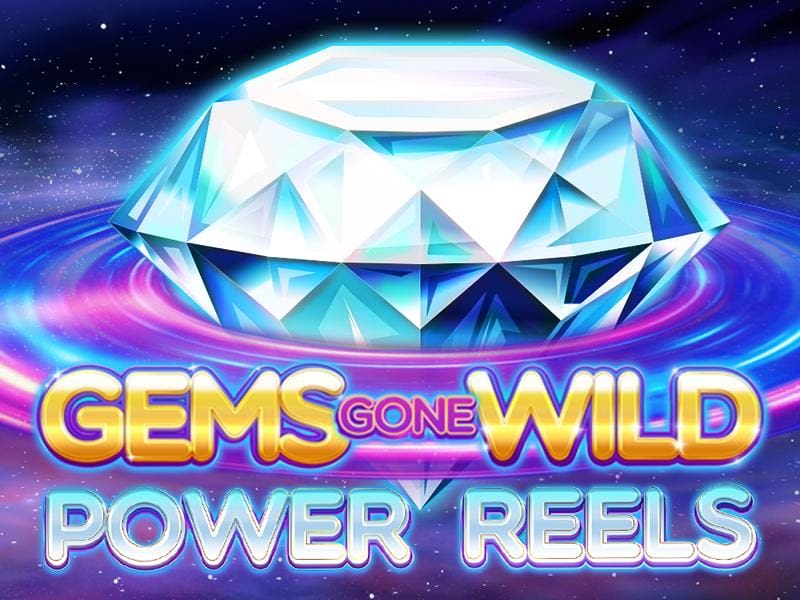 Gems Gone Wild Power Reels