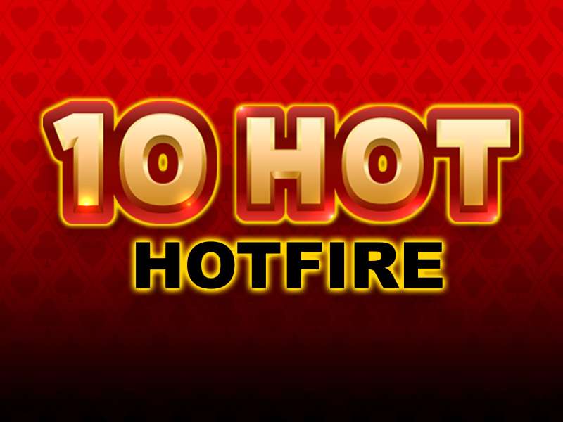 10 Hot HOTFIRE