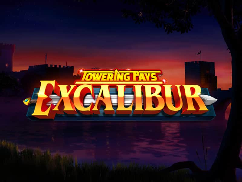 Towering Pays Excalibur