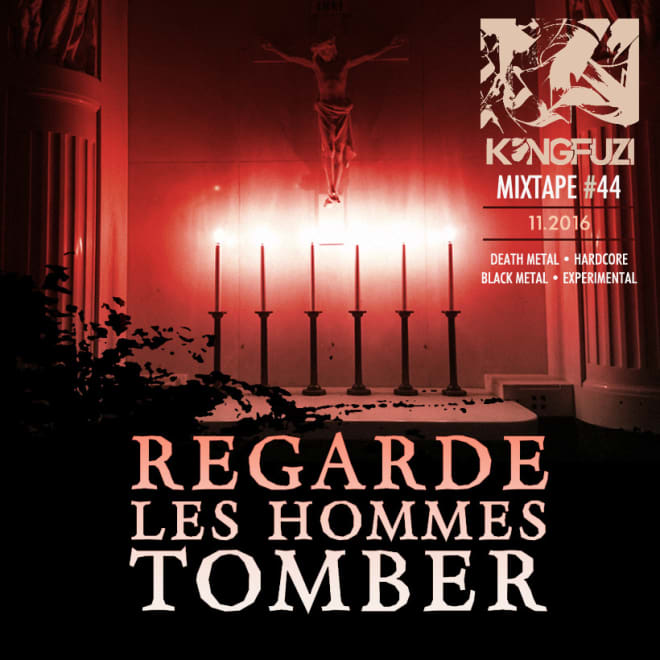 Mixtape KONGFUZI #44: Regarde Les Hommes Tomber Mixtape KONGFUZI #44: Regarde Les Hommes Tomber