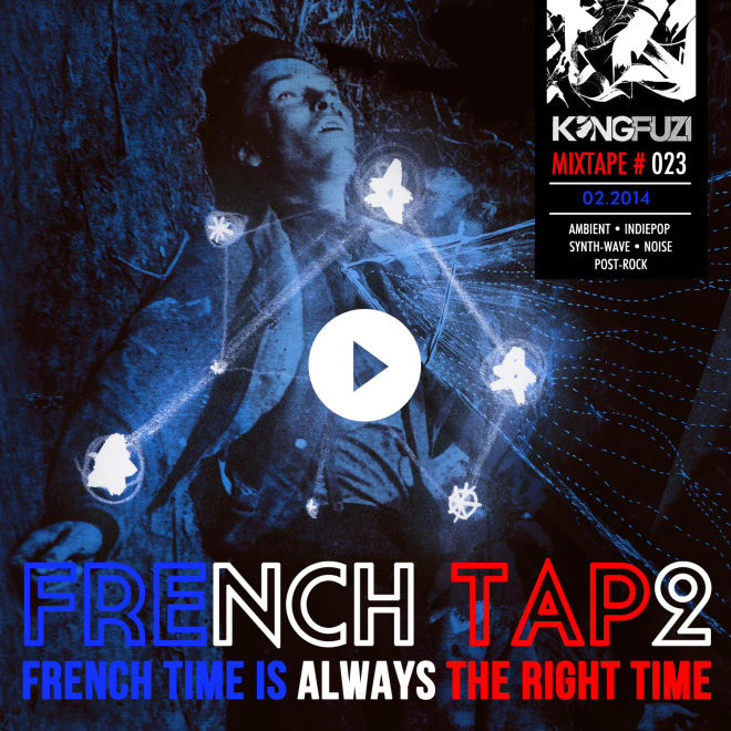 Mixtape KONGFUZI #23: FRENCH TAP2!! Mixtape KONGFUZI #23: FRENCH TAP2!!