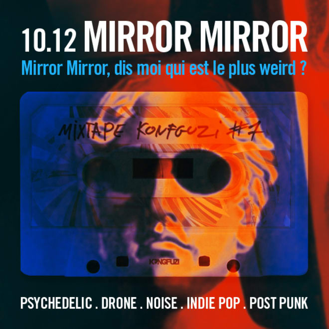 Mixtape KONGFUZI #7: MIRROR MIRROR!! Mixtape KONGFUZI #7: MIRROR MIRROR!!
