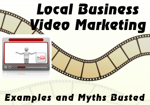 local video marketing - myths and examples