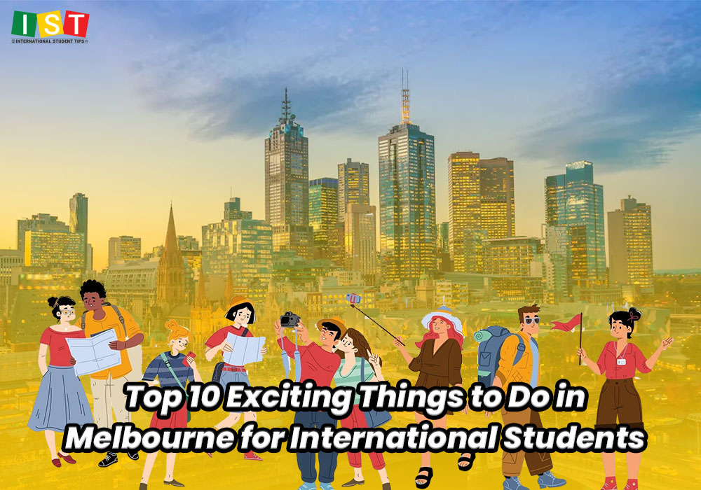 Top 10 Exciting Things to Do in Melbourne for International Students