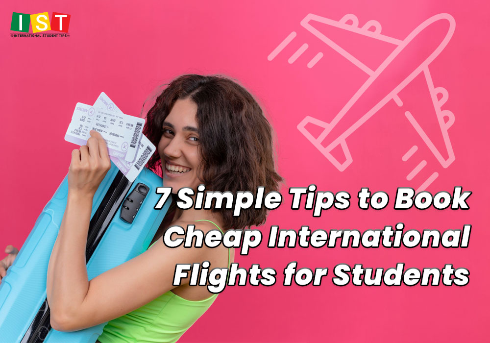 7 Easy Tips for International Students to Book Cheap International Flights