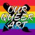 Our Queer Art