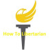 How to Libertarian How to Libertarian