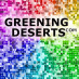 Greening Deserts Greening Deserts