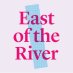 East of the River
