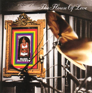 The House of Love - Babe Rainbow