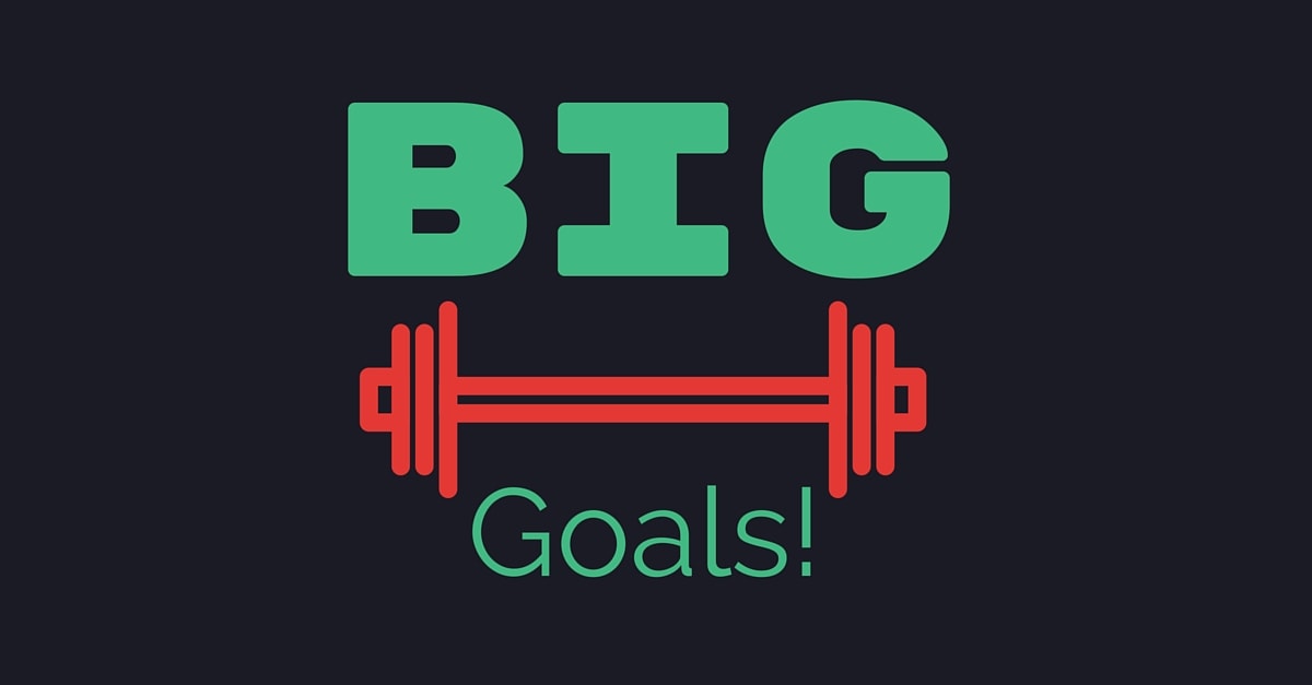 Setting Big Goals