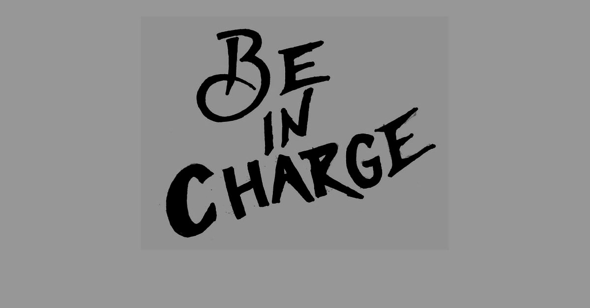 Be in charge