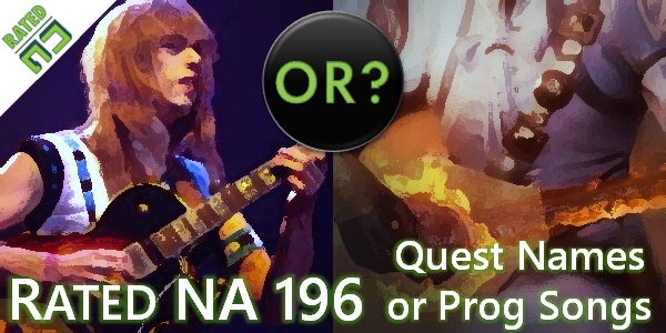 Rated NA 196: Quest Names Or Prog Songs?