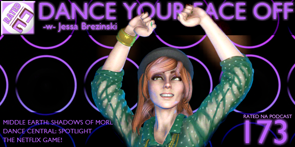 Rated NA 173: Dance Your Face Off