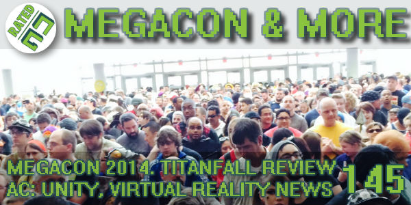 Rated NA 145: MegaCon 2014 And More!