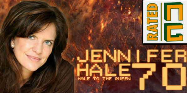 Rated NA 70: Jennifer Hale – Hale To The Queen