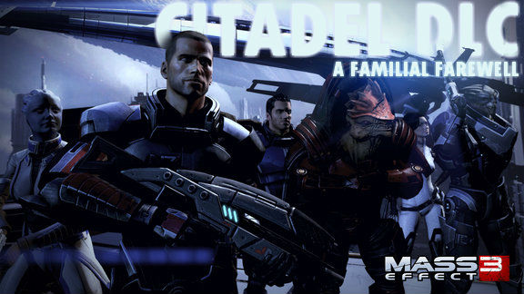 Mass Effect 3: Citadel – A Familial Farewell