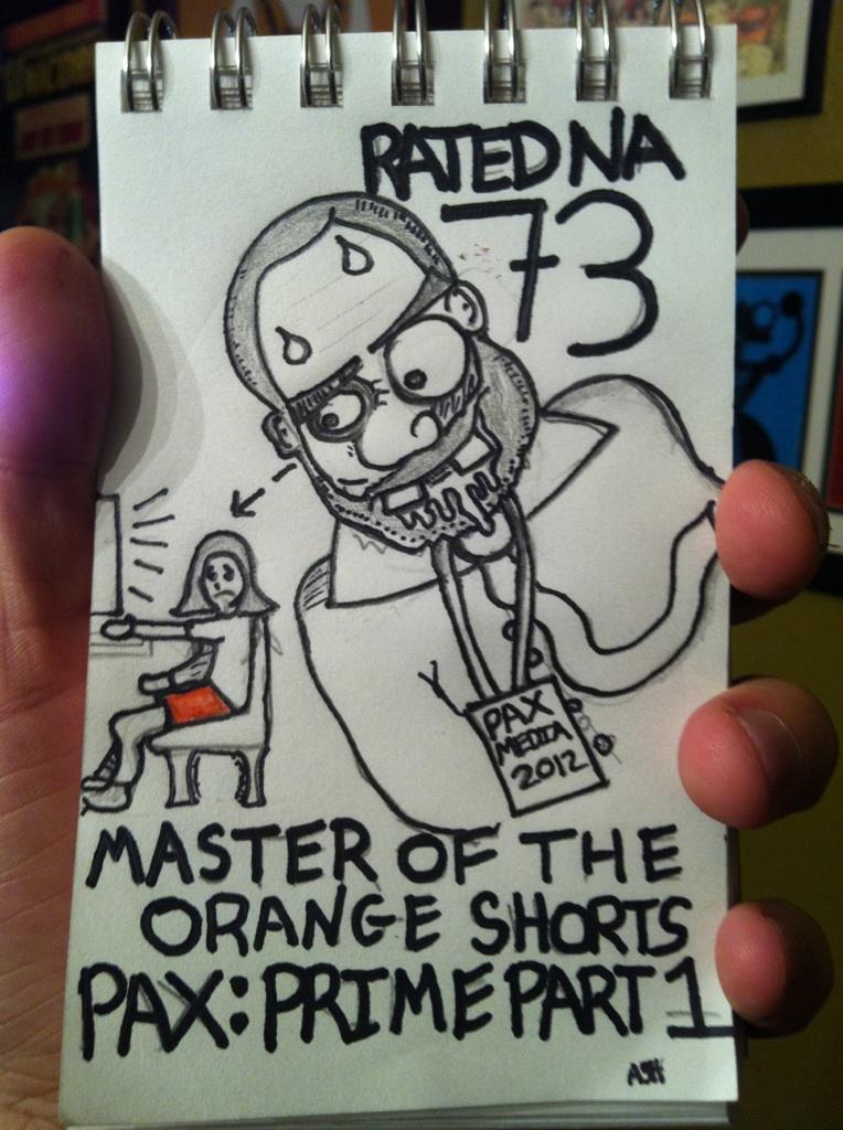 Rated NA 73: Master Of The Orange Shorts (PAX Prime Pt 1)