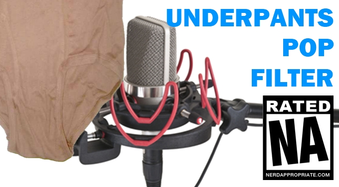 Rated NA 65: Underpants Pop Filter