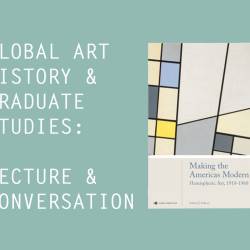 Lecture & Conversation: Global Art History and Graduate Studies