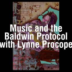 Fire this Time - Music and the Baldwin Protocol
