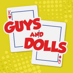 Guys and Dolls